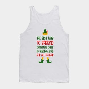 Elf The Best Way To Spread Christmas Cheer Is Singing Loud Tank Top